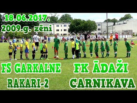 FK ĀDAŽI CARNIKAVA - FS Garkalne Rakari-2 2009.g. zēni 18.06.2017 Carnikava
