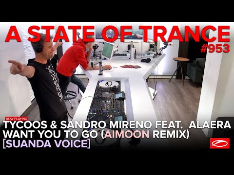Tycoos & Sandro Mireno feat  Alaera - Want You To Go (Aimoon Remix) @ ASOT953