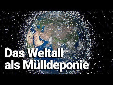 Gefährlicher Weltraumschrott: Das Weltall als Mülldeponie