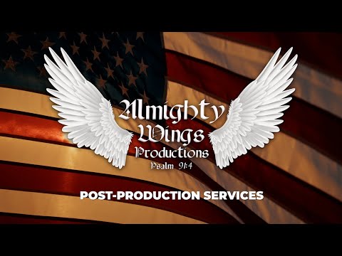 Post-Production Specialists - Almighty Wings Productions LLC