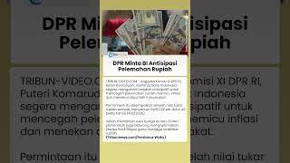 Rupiah Tembus Rp18.000 per Dolar AS, DPR Minta BI Segera Ambil Langkah Antisipatif