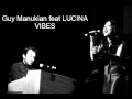 Guy Manukian feat LUCINA - Vibes 