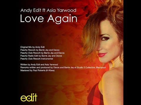 Andy Edit featuring Asia Yarwood -  Love Again - Peachy Radio Edit by Barrie Jay & Davos