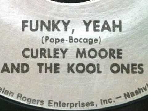 Curley Moore - Funky, Yeah