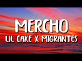 LiL CaKe X Migrantes MERCHO Letra Lyrics