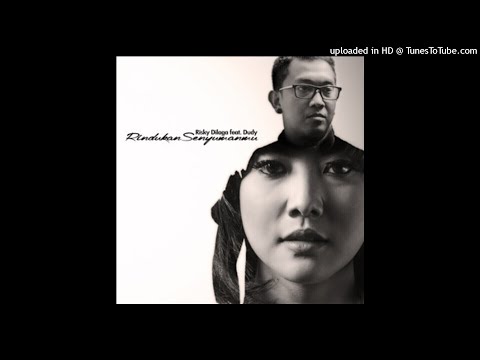 Dudy Oris Ft Risky Dilaga - Rindukan Senyumanmu