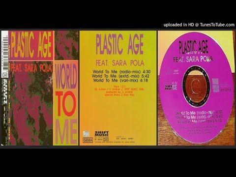 Plastic Age feat. Sara Pola – World To Me (Extd.-Mix – 1994)