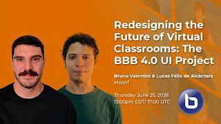 Redesigning the Future of Virtual Classrooms: The BBB 4.0 UI Project - #BigBlueButton World 2026