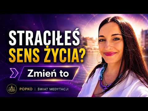 [POPKO Świat Medytacji] Dlaczego czujesz pustkę mimo, że masz wszystko?