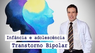 Transtorno bipolar na infância e adolescência | Psiquiatra Fernando Fernandes
