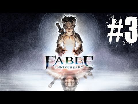 Fable Anniversary Walkthrough Part 3 Gameplay Lets Play Playthrough (Xbox 360)