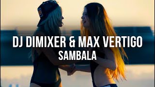 DJ DimixeR feat Max Vertigo - Sambala (Official Vi