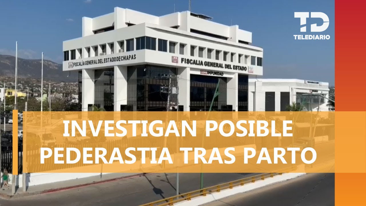 Parto de menor en San Cristóbal de las Casas, Chiapas, se mantiene bajo investigación, FGE