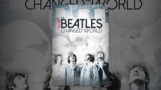 How The Beatles Changed The World