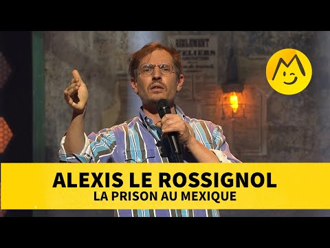 Sketch Alexis Le Rossignol – La Prison au Mexique Montreux Comedy