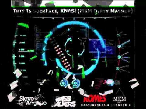 This Is SuckFace, KNAS! (MKM Dirty Mashup) KOMES, Jeff Doubleu, Steve Angello, Bassjackers & Kenneth