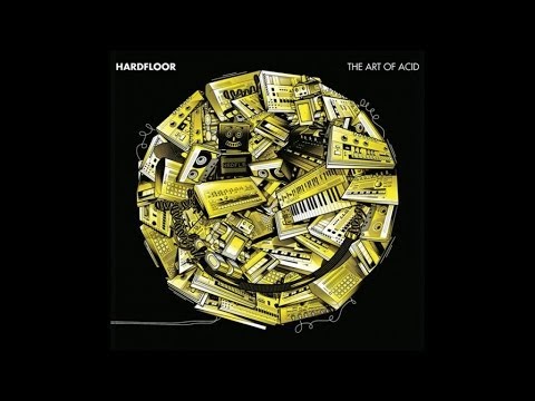 Hardfloor - "The Art Of Acid"