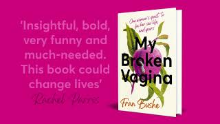 Fran Bushe: My Broken Vagina