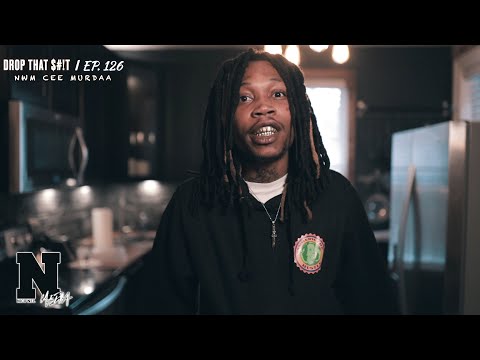 NWM Cee Murdaa  - DROP THAT $#!T: Ep.126