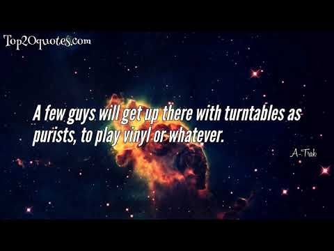 💦 Top 10 Quotes of A-Trak - DJ