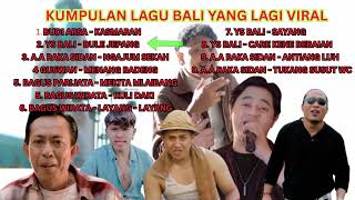 Download lagu KUMPULAN LAGU BALI VIRAL SAAT INI || RAKA SIDAN, BAGUS WIRATA, YS BALI, BAGUS PARIJATA, BUDI ARSA mp3 Download lagu KUMPULAN LAGU BALI VIRAL SAAT INI || RAKA SIDAN, BAGUS WIRATA, YS BALI, BAGUS PARIJATA, BUDI ARSA mp3