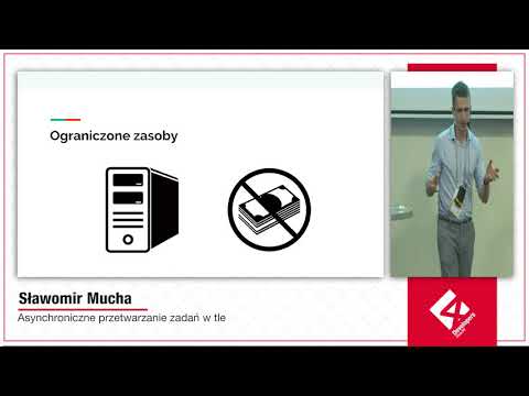4Developers Kraków 2018: Asynchroniczne przetwarzanie zadań w tle, Sławomir Mucha
