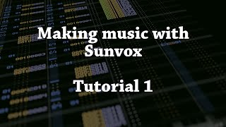 Video thumbnail for Making Music with SunVox Tutorial 1 by Daedalus Young