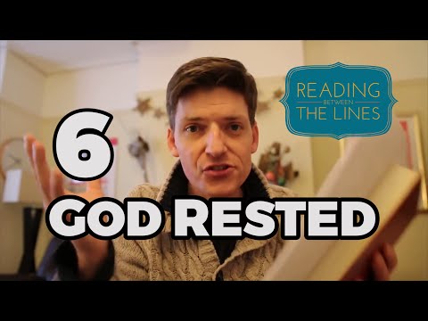Reading Between the Lines 6 - God rested