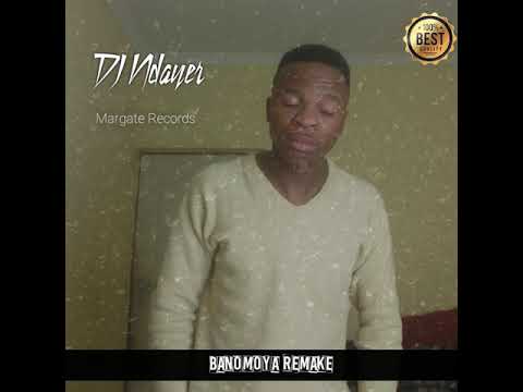 DJ Ndayer  Banomoya Remake