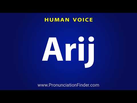 How To Pronounce Arij