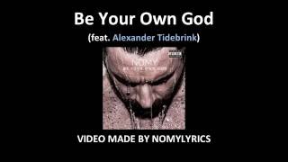 Nomy  - Be your own God / Lyrics  (Ft. Alexander Tidebrink)