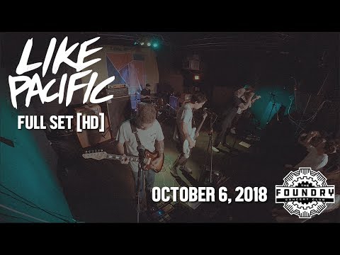 Like Pacific - Full Set HD - Live at The Foundry Concert Club
