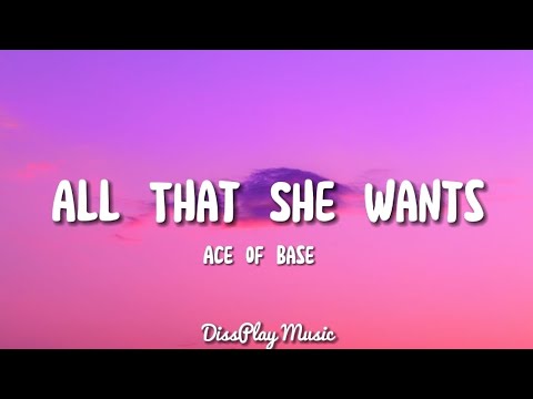 Ace of Base - all that she wants (lyrics)