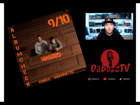 O'BROS - UNDERRATED / ALBUMCHECK / DABOZZTV REACTION