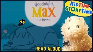 Goodnight Max the Brave | Bedtime Story | Kids Books Read Aloud