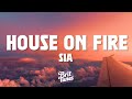 Sia - House On Fire (Lyrics)