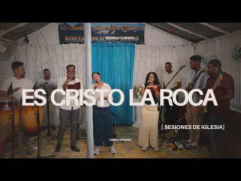 Es Cristo La Roca - Propósito Music (Sesiones De Iglesia)