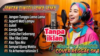 Download lagu Jangan Tunggu Lama-Lama 🔥 Lagu Pop Nostalgia Cover Reggae Ska | Full Album Tanpa Iklan mp3 Download lagu Jangan Tunggu Lama-Lama 🔥 Lagu Pop Nostalgia Cover Reggae Ska | Full Album Tanpa Iklan mp3