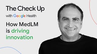 Google How MedLM is driving innovation | The Check Up ‘24