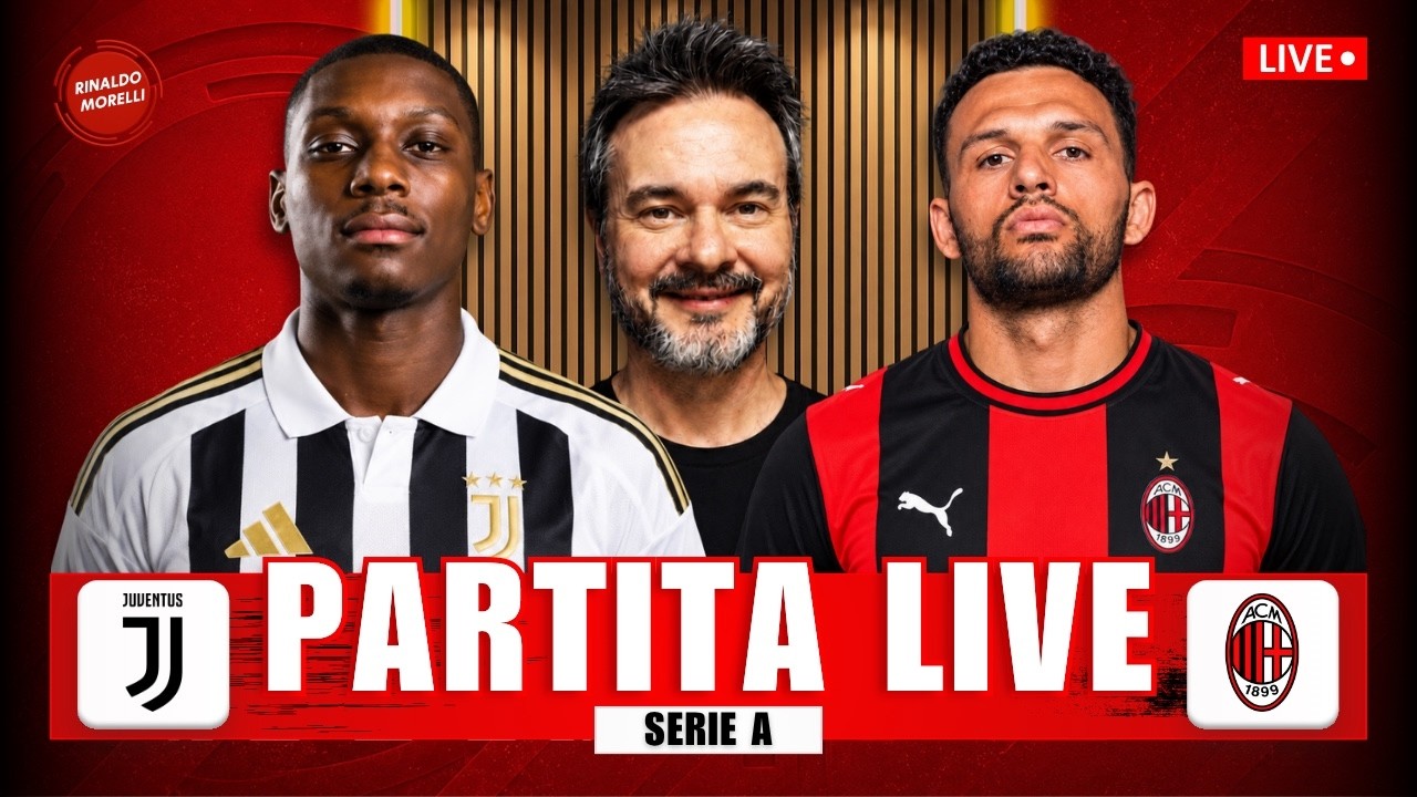 JUVENTUS-MILAN LIVE 🔴 Segui la partita di Serie A con Rinaldo Morelli!