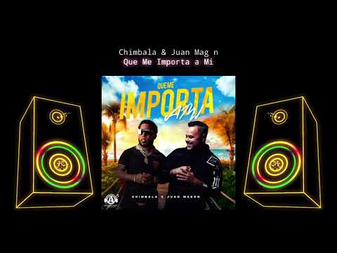 CHIMBALA X JUAN MAGAN QUE ME IMPORTA A MI (📀DRG HQ AUDIO📀)