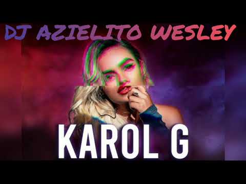 MIX DE CIRCUIT KAROL G( DJ AZIELITO WESLEY LIVE SET 2021 RMX)MXPRO RNJTG.