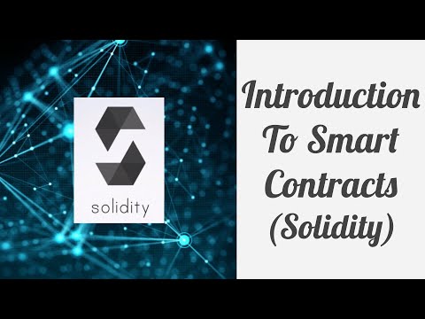 Introduction to Smart Contracts (Solidity)