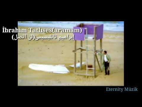 Aramam- ibrahim Tatlıses turkish  lyrics+مترجم
