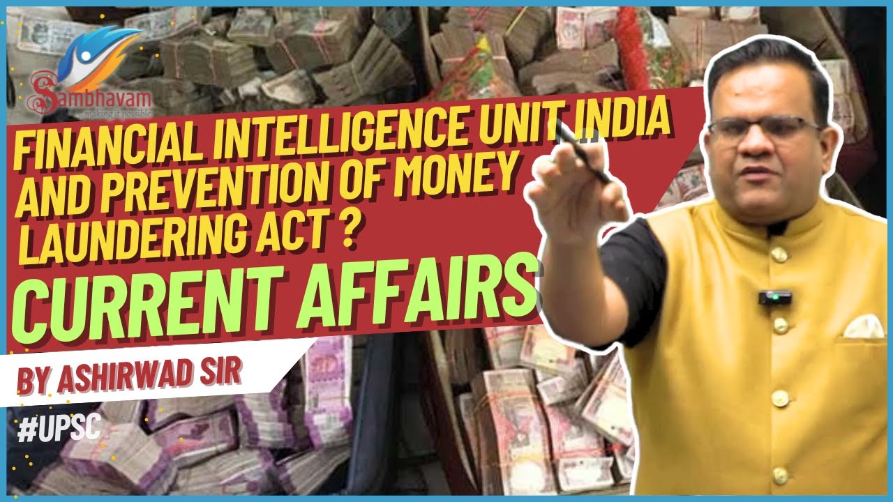 Financial Intelligence Unit of India & Prevention of Money Laundering Act By Ashirwad sir #ias #upsc