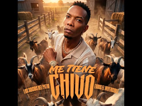 LSDP Y EUDIS EL INVENCIBLE - ME TIENE CHIVO