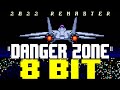 Danger Zone Top Gun Theme 2022 8 Bit Tribute To Kenny Loggins Top Gun 8 Bit Universe