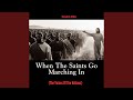 When The Saints Go Marching In The Voices Of The Nations
