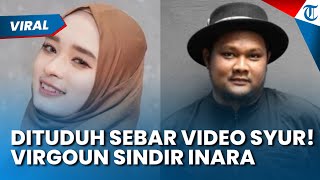 Dituduh Sebar Video Syur Inara! Virgoun Beri Sindiran untuk Mantan Istri: Jangan Nyalahin Orang Lain