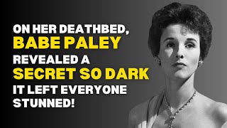 Babe Paley's Shocking Deathbed Confession